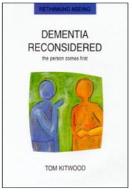 Dementia Reconsidered: the Person Comes First